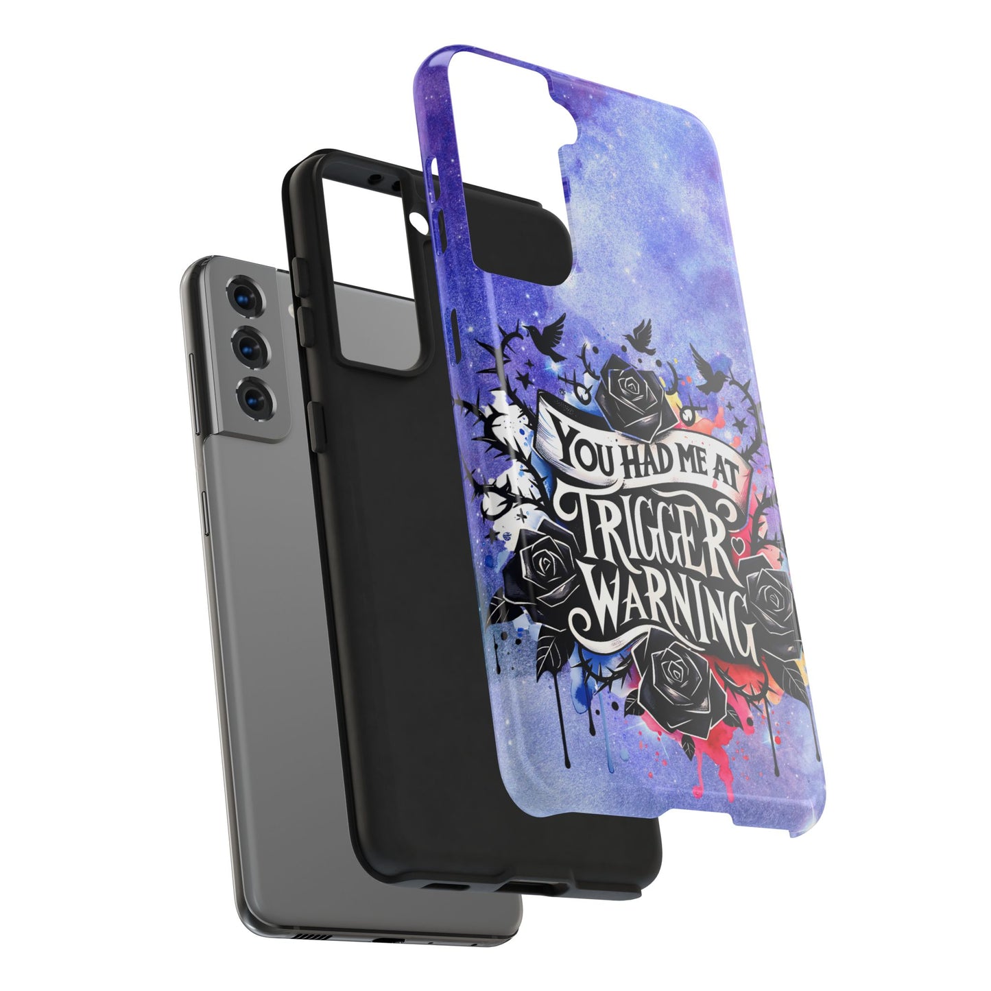 You had me at Trigger Warning Tough Phone Case — Gothic Roses & Galaxy Quote Protective Cover