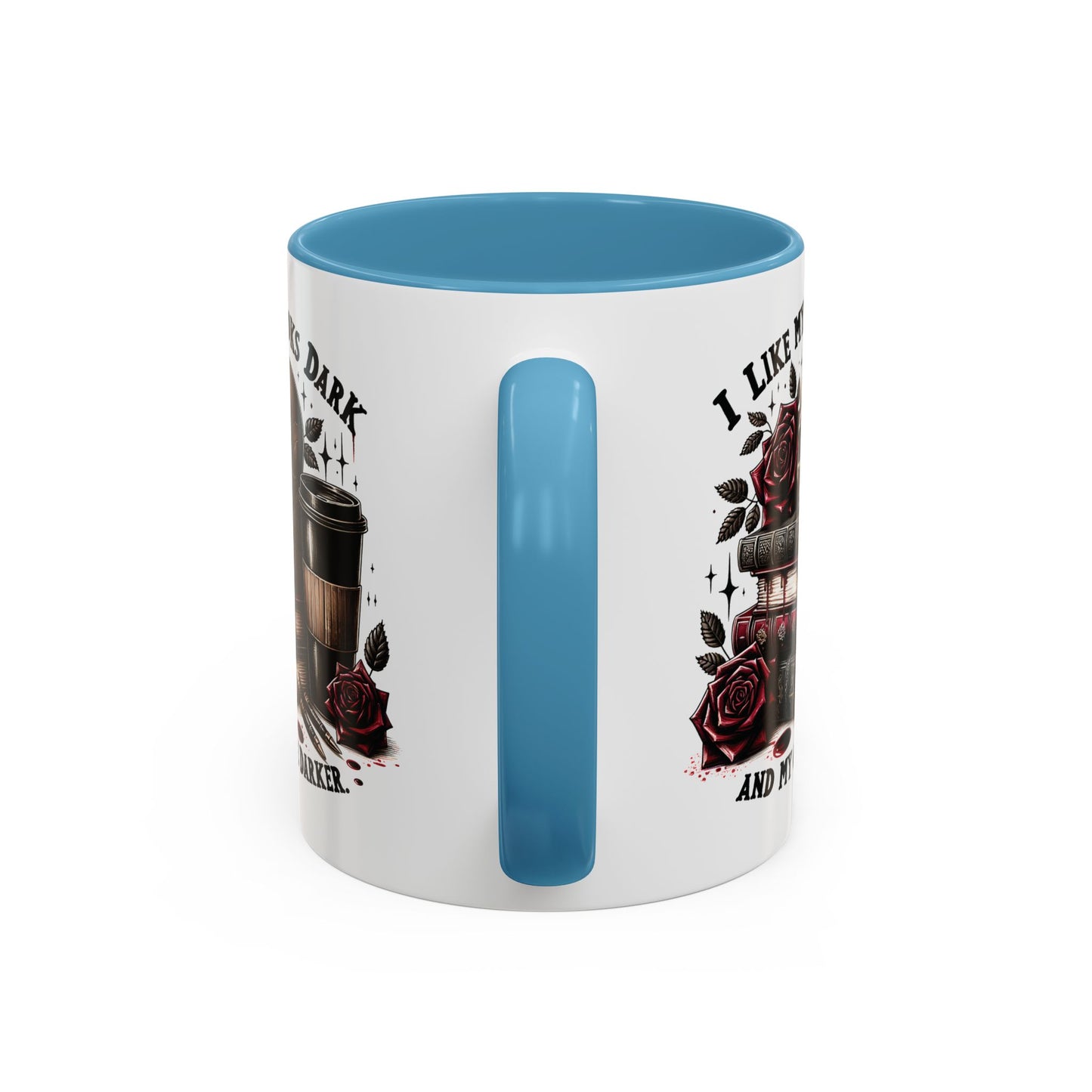 Dark Books & Coffee Accent Mug — "I Like My Books Dark and My Coffee Darker" (11/15 oz)
