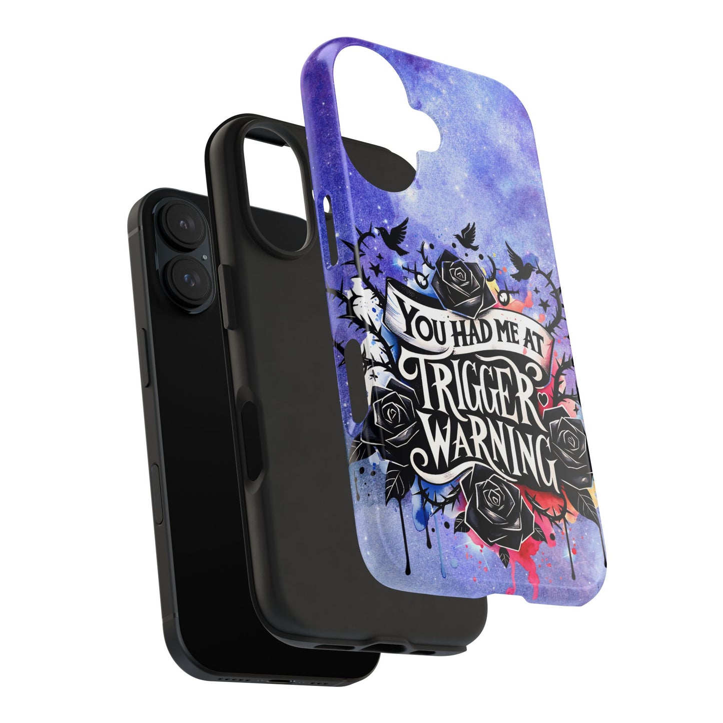 You had me at Trigger Warning Tough Phone Case — Gothic Roses & Galaxy Quote Protective Cover