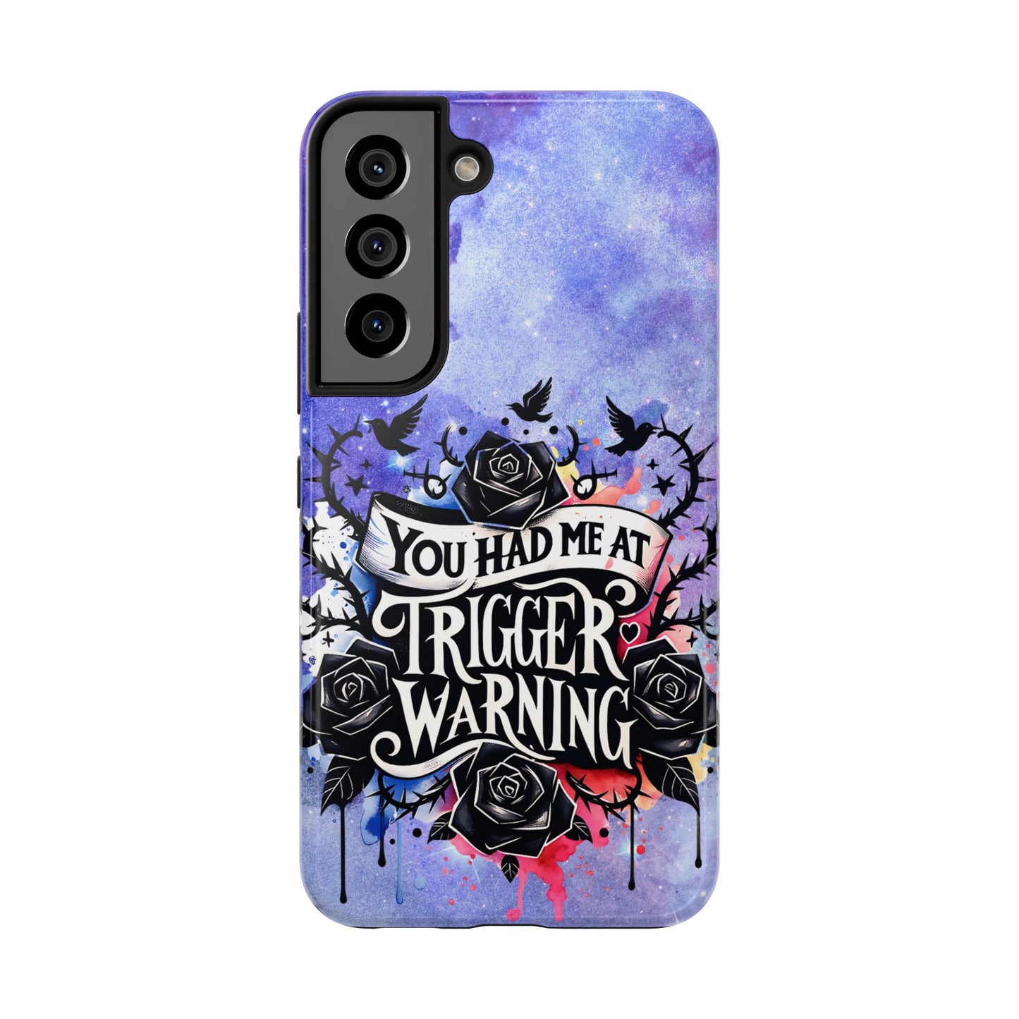 You had me at Trigger Warning Tough Phone Case — Gothic Roses & Galaxy Quote Protective Cover