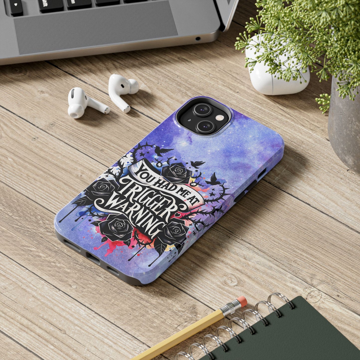 You had me at Trigger Warning Tough Phone Case — Gothic Roses & Galaxy Quote Protective Cover
