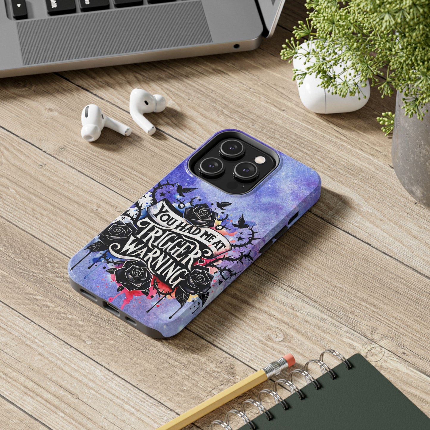 You had me at Trigger Warning Tough Phone Case — Gothic Roses & Galaxy Quote Protective Cover