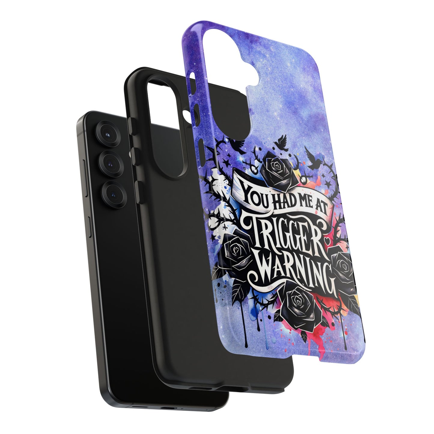 You had me at Trigger Warning Tough Phone Case — Gothic Roses & Galaxy Quote Protective Cover