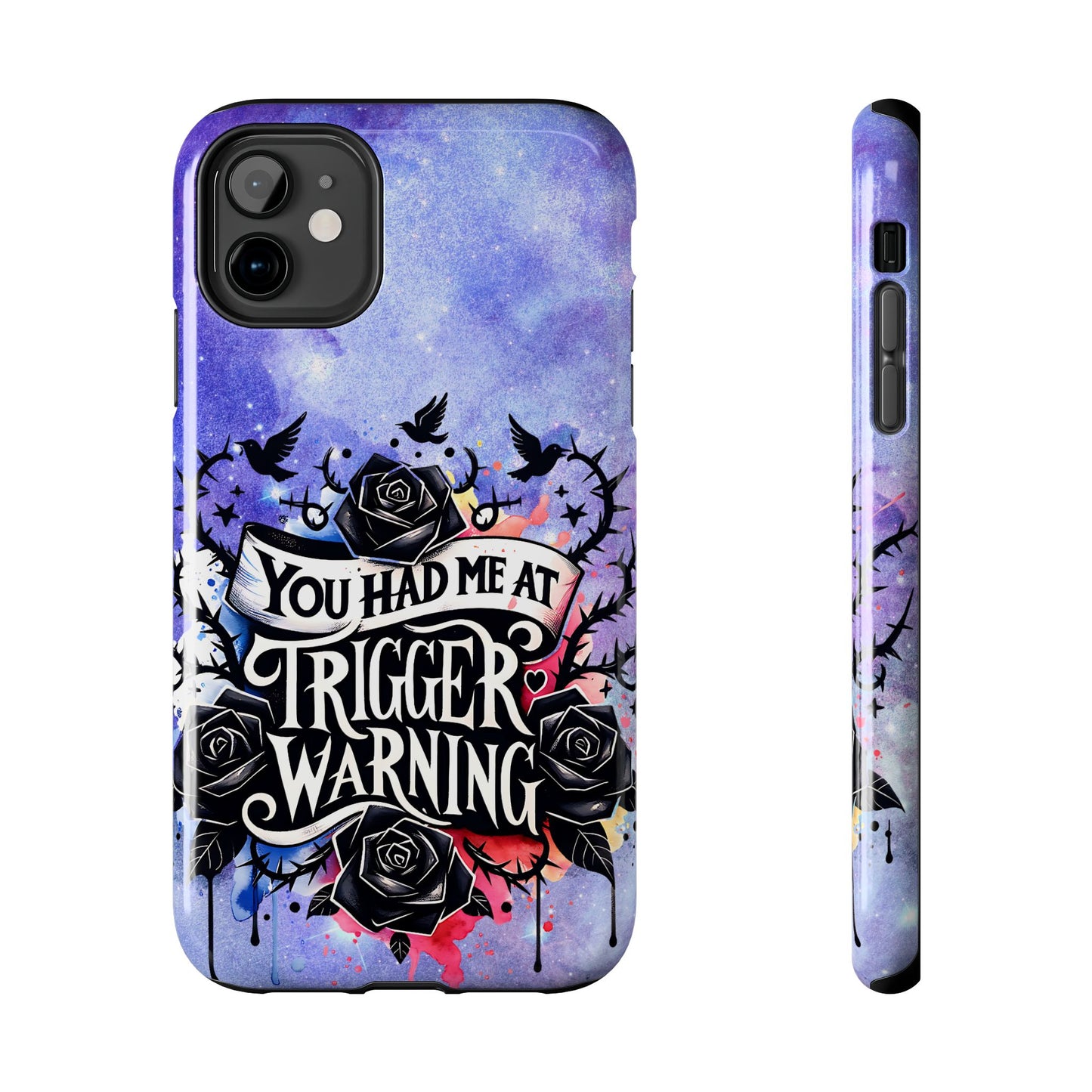 You had me at Trigger Warning Tough Phone Case — Gothic Roses & Galaxy Quote Protective Cover