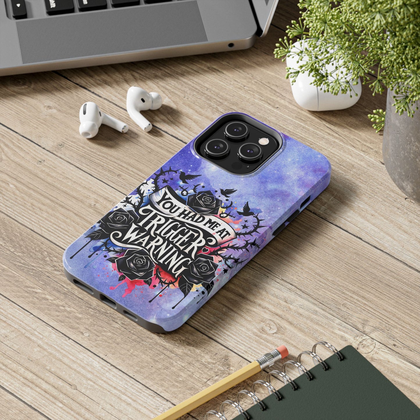 You had me at Trigger Warning Tough Phone Case — Gothic Roses & Galaxy Quote Protective Cover