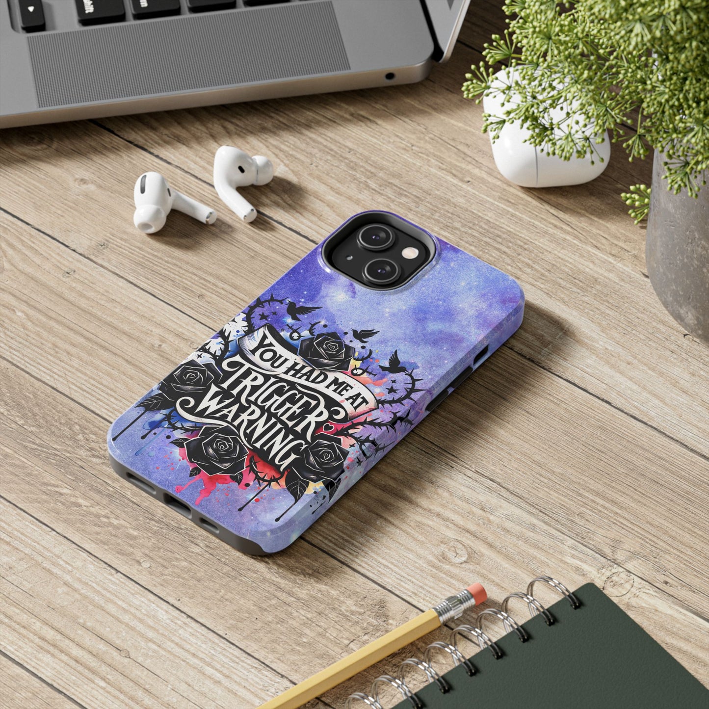 You had me at Trigger Warning Tough Phone Case — Gothic Roses & Galaxy Quote Protective Cover