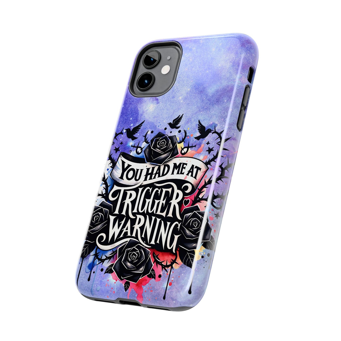 You had me at Trigger Warning Tough Phone Case — Gothic Roses & Galaxy Quote Protective Cover